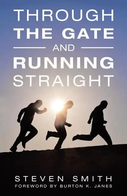 Through the Gate and Running Straight - Paperback