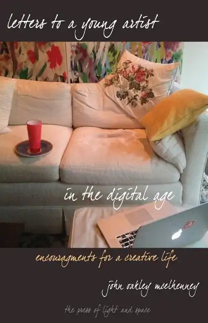 Letters to a Young Artist in the Digital Age: Encouragements for a creative life - Paperback