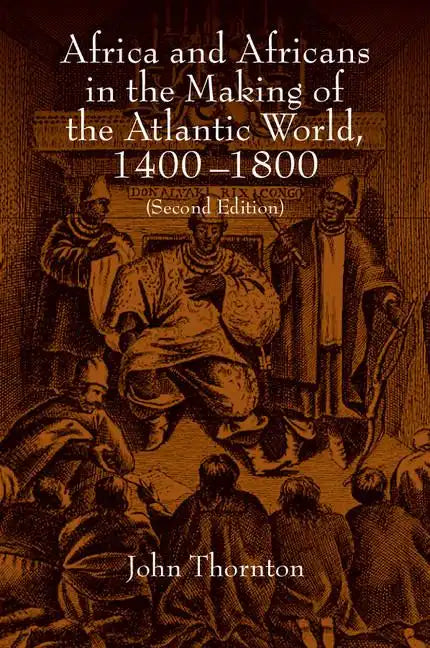Africa and Africans in the Making of the Atlantic World, 1400-1800 - Paperback
