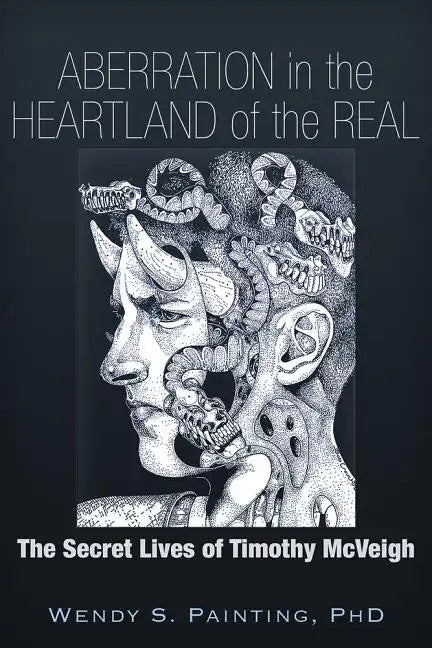 Aberration in the Heartland of the Real: The Secret Lives of Timothy McVeigh - Paperback