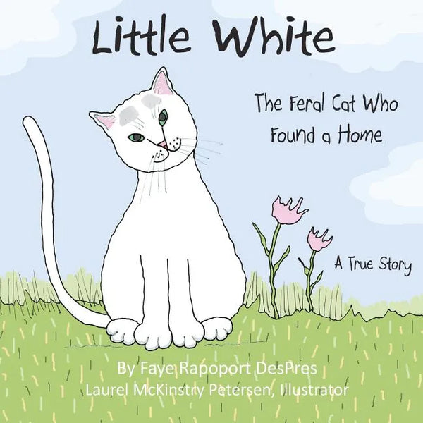 Little White: The Feral Cat Who Found a Home - Paperback