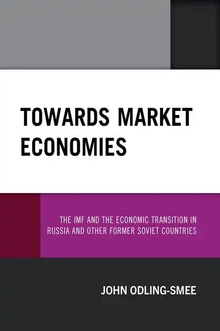 Towards Market Economies: The IMF and the Economic Transition in Russia and Other Former Soviet Countries - Paperback