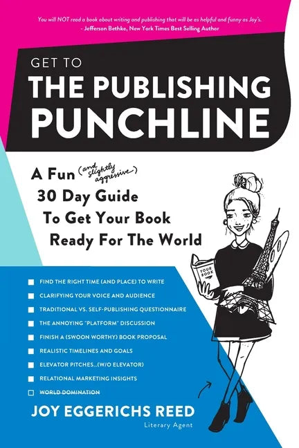 Get to the Publishing Punchline: A Fun (and Slightly Aggressive) 30 Day Guide to Get Your Book Ready for the World - Paperback