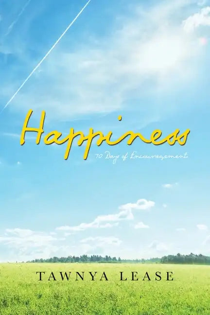 Happiness: 70 Days of Encouragement - Paperback