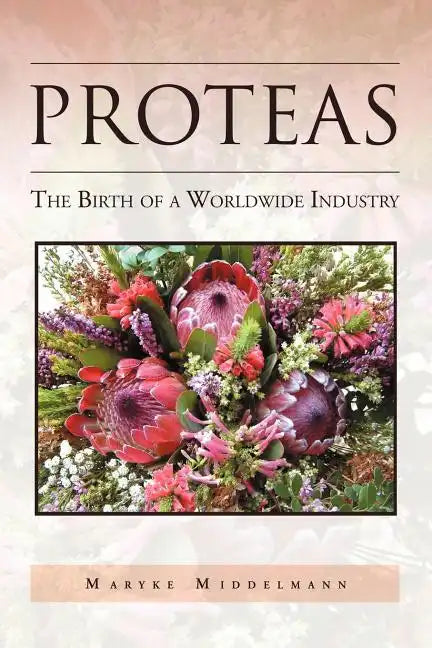Proteas: The Birth of a Worldwide Industry - Paperback