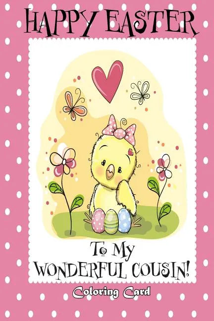 Happy Easter To My Wonderful Cousin! (Coloring Card): (Personalized Card) Easter Messages, Greetings, & Poems for Children - Paperback