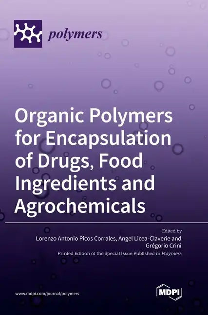 Organic Polymers for Encapsulation of Drugs, Food Ingredients and Agrochemicals - Hardcover