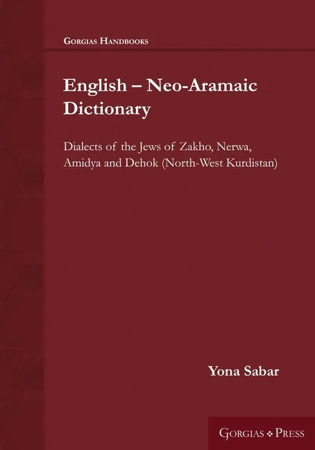 English - Neo-Aramaic Dictionary: Dialects of the Jews of Zakho, Nerwa, Amidya and Dehok (North-West Kurdistan) - Paperback