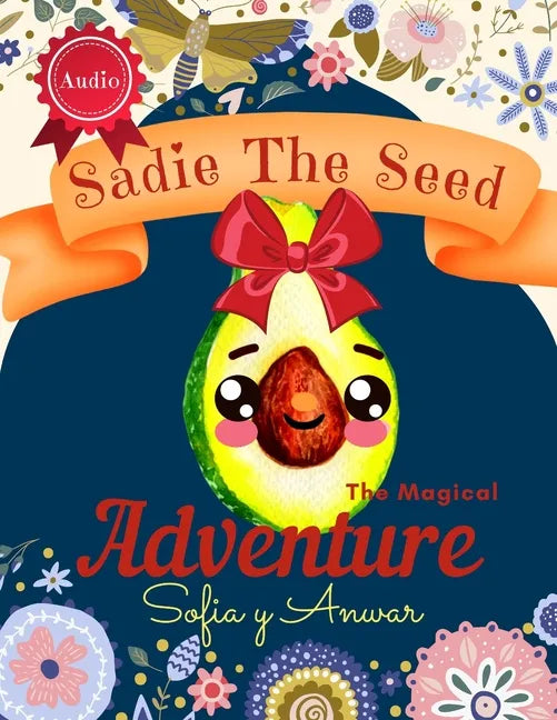 Sadie The Seed: An Inspirational Children's Large Print Magical Fairy Picture Storybook with Audio - Paperback