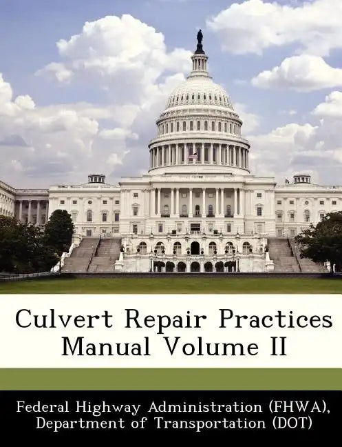 Culvert Repair Practices Manual Volume II - Paperback