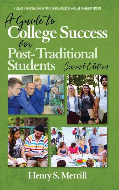 A Guide to College Success for Post-traditional Students-2nd Edition (hc) - Hardcover