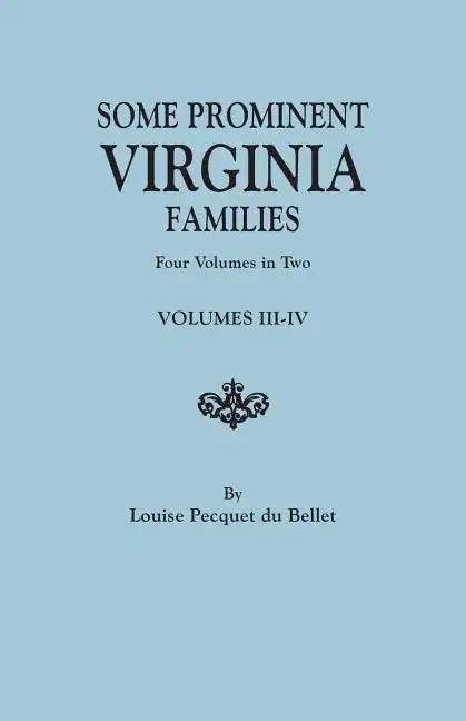 Some Prominent Virginia Families. Four Volumes in Two. Volumes III-IV - Paperback