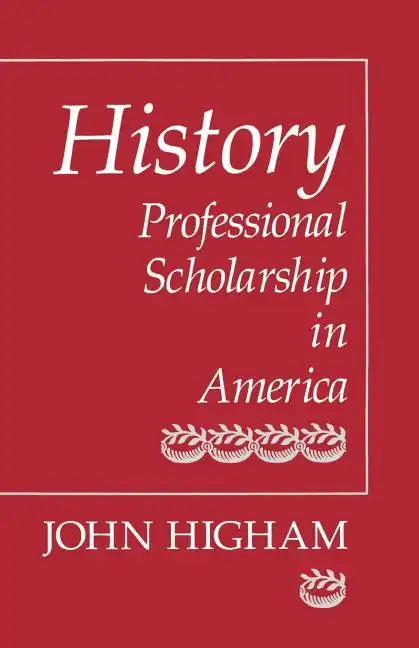 History: Professional Scholarship in America - Paperback