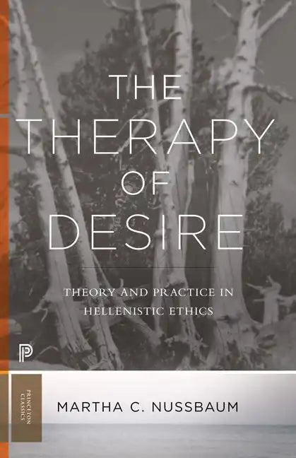 The Therapy of Desire: Theory and Practice in Hellenistic Ethics - Paperback
