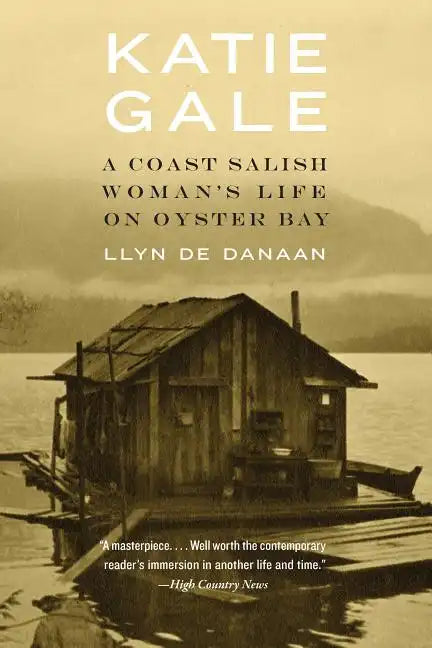 Katie Gale: A Coast Salish Woman's Life on Oyster Bay - Paperback