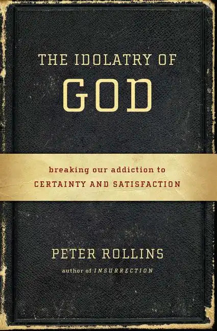 The Idolatry of God - Paperback