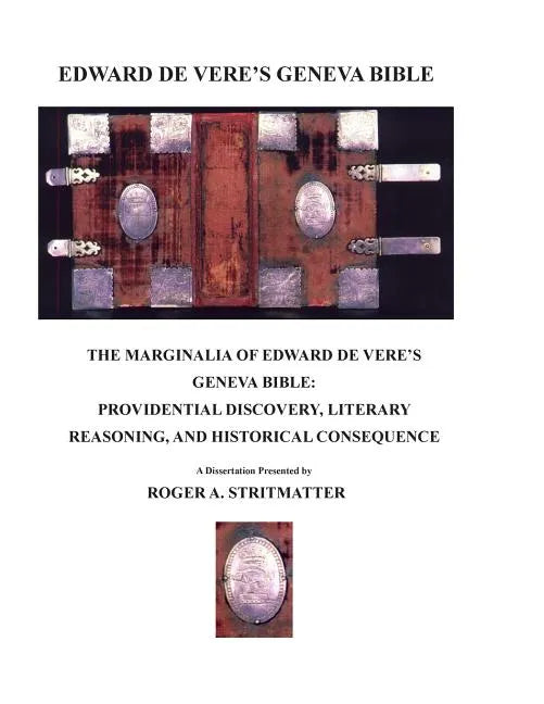 The Marginalia Of Edward de Vere's Geneva Bible: Providential Discovery, Literary Reasoning, and Historical Consequence - Paperback