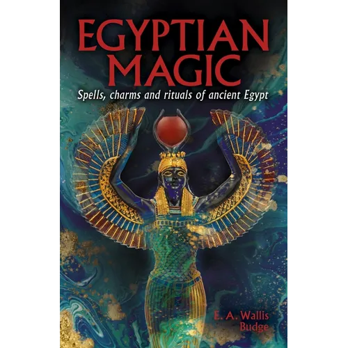 Egyptian Magic: Spells, Charms and Rituals of Ancient Egypt - Paperback