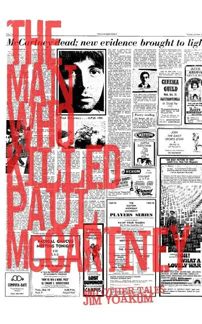 The Man Who Killed Paul McCartney: True Tales of Rock 'n' Roll (and other atrocities) - Paperback