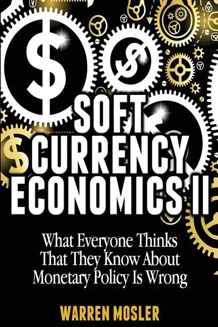 Soft Currency Economics II: The Origin of Modern Monetary Theory - Paperback