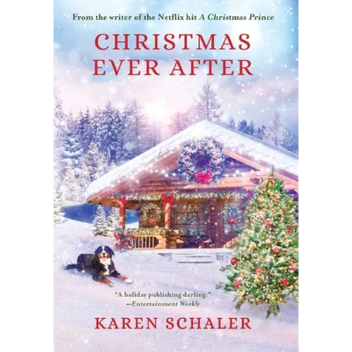 Christmas Ever After: A Heartfelt Christmas Romance From the Writer of the Netflix Hit A Christmas Prince - Hardcover