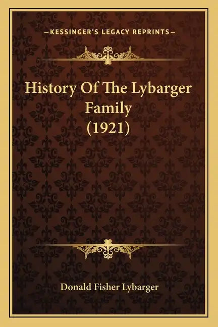 History Of The Lybarger Family (1921) - Paperback
