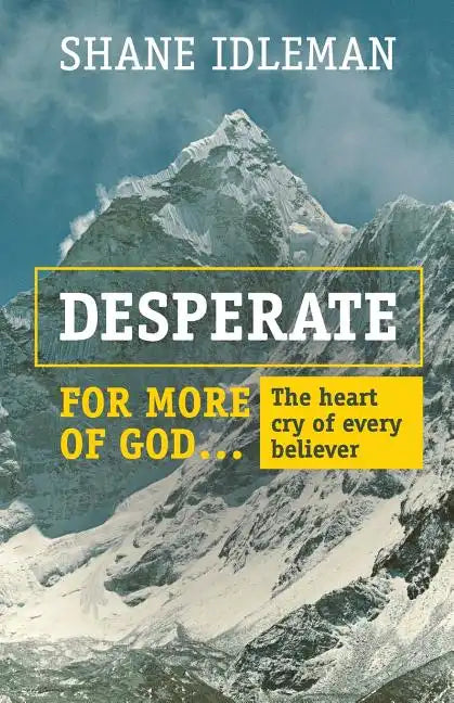 Desperate for More of God: The heart cry of every believer - Paperback