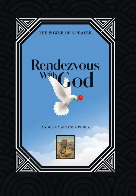Rendezvous with God: The Power of a Prayer - Hardcover