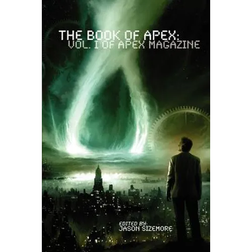 The Book of Apex: Volume 1 of Apex Magazine - Paperback