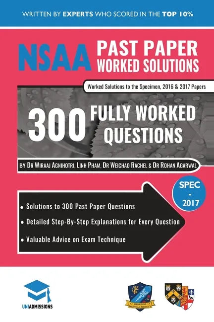 NSAA Past Paper Worked Solutions: Detailed Step-By-Step Explanations to over 300 Real Exam Questions, All Papers Covered, Natural Sciences Admissions - Paperback