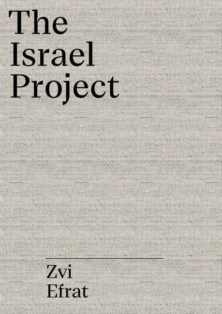 The Object of Zionism: The Architecture of Israel - Hardcover