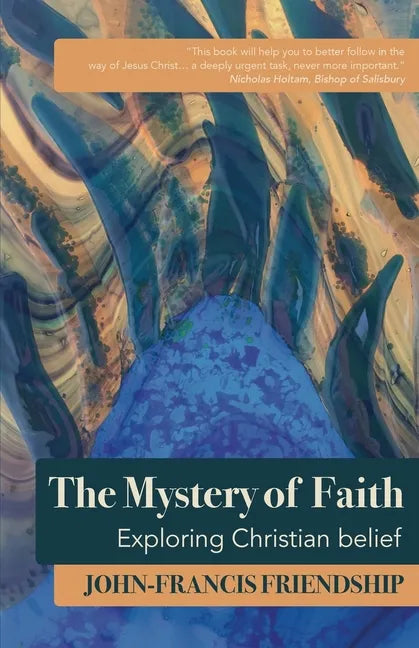 The Mystery of Faith: Exploring Christian Belief - Paperback
