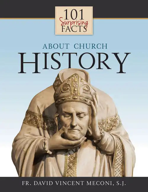 101 Surprising Facts about Church History - Paperback