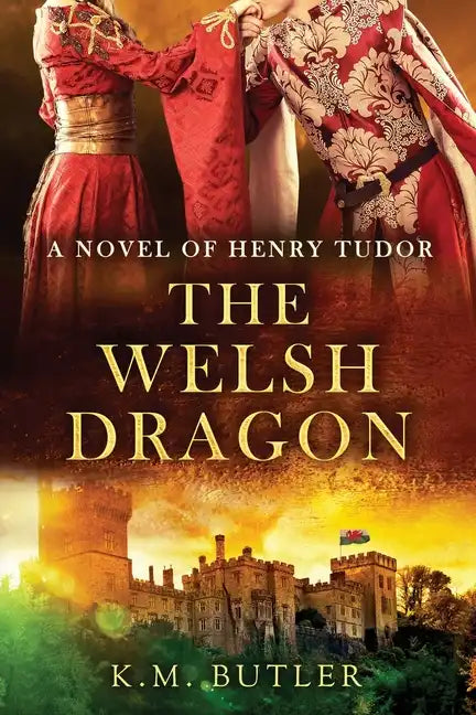 The Welsh Dragon: A novel of Henry Tudor - Paperback