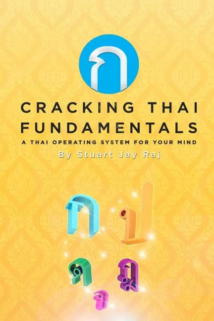 Cracking Thai Fundamentals: A Thai Operating System for your Mind - Paperback