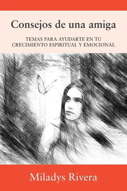 Consejos de una amiga: Temas Para Ayudarte En Tu Crecimiento Espiritual Y Emocional - Paperback