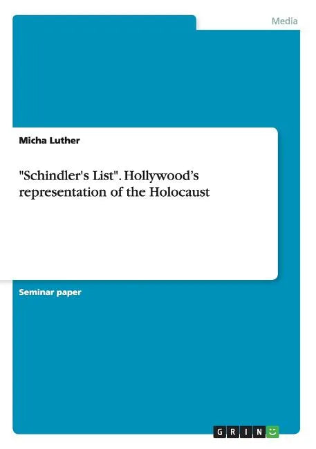 "Schindler's List". Hollywood's representation of the Holocaust - Paperback