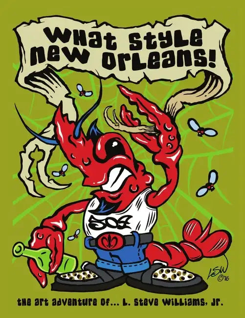 What Style New Orleans - The Art Adventure of L. Steve Williams Jr. - Paperback