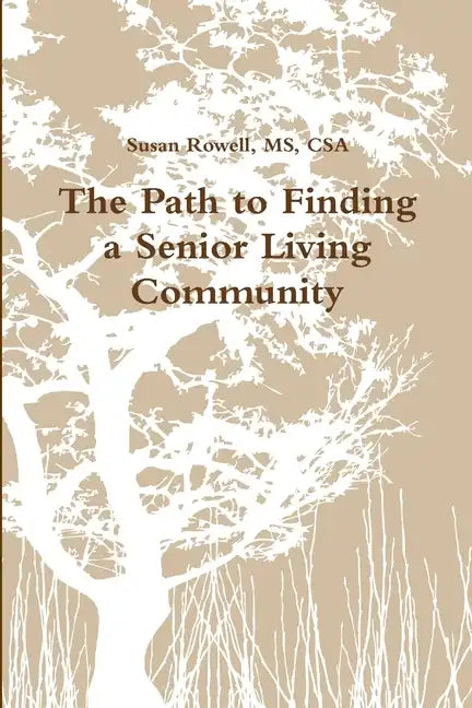 The Path to Finding a Senior Living Community - Paperback