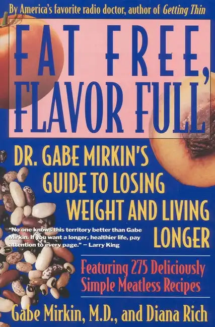 Fat Free, Flavor Full: Dr. Gabe Mirkin's Guide to Losing Weight & Living Longer - Paperback