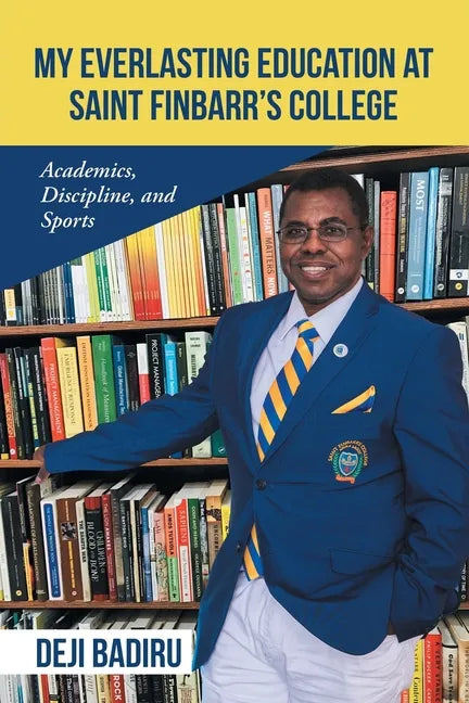 My Everlasting Education at Saint Finbarr's College: Academics, Discipline, and Sports - Paperback