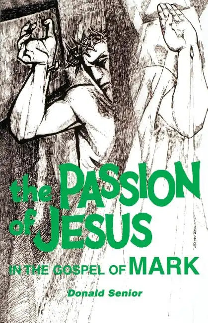The Passion of Jesus in the Gospel of Mark: Volume 2 - Paperback