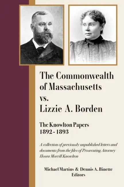 The Commonwealth of Massachusetts vs. Lizzie A. Borden: The Knowlton Papers, 1892-1893 - Paperback