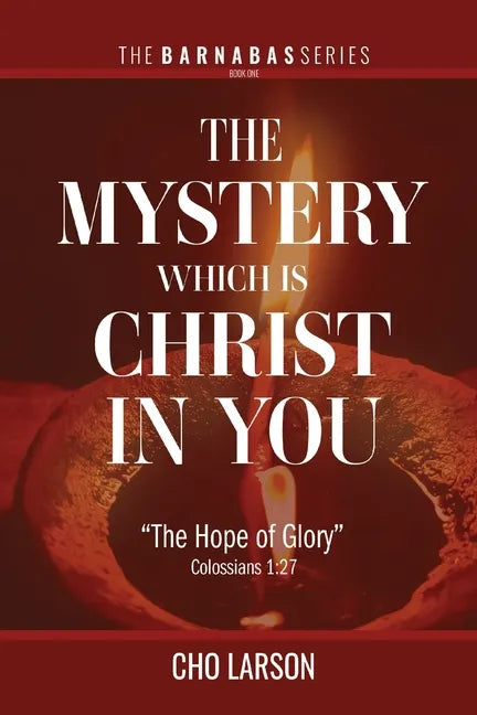 The Mystery Which Is Christ in You: "The Hope of Glory" (Colossians 1:27) - Paperback