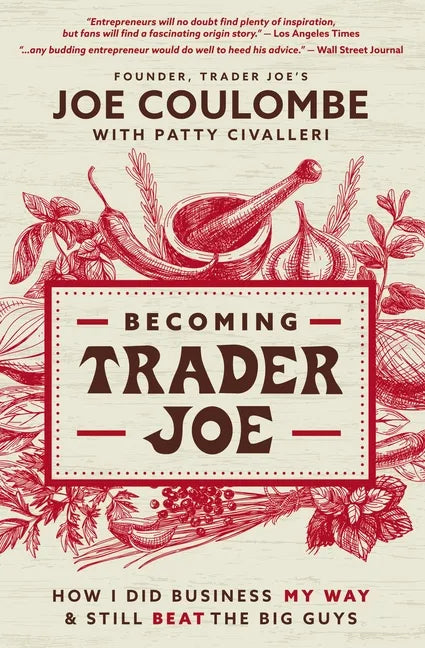 Becoming Trader Joe: How I Did Business My Way and Still Beat the Big Guys - Paperback