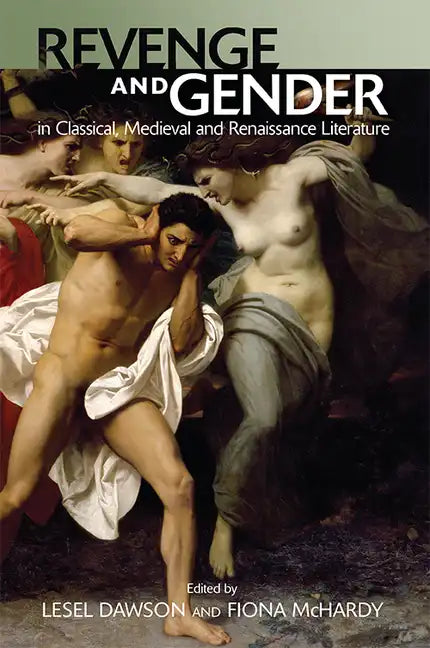 Revenge and Gender in Classical, Medieval, and Renaissance Literature - Paperback