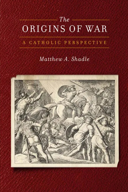 The Origins of War: A Catholic Perspective - Paperback