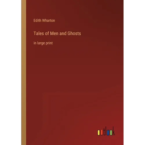 Tales of Men and Ghosts: in large print - Paperback