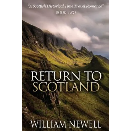 Return To Scotland: A Scottish Historical Time Travel Romance - Paperback