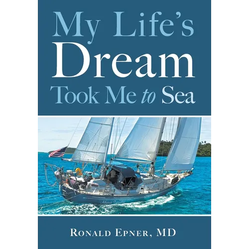 My Life's Dream Took Me to Sea - Hardcover